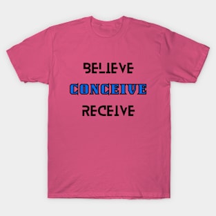 Believe Conceive Receive Manifestation T-Shirt